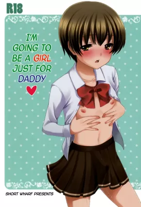 I&#39;m Going to be a Girl Just for Daddy