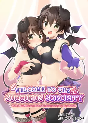 Welcome to the Succubus Sorority ~Turning into my younger sister&#039;s little sister~