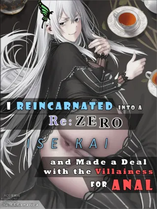 I Reincarnated into a RE:ZERO Isekai and Made a Deal with the Villainess for ANAL