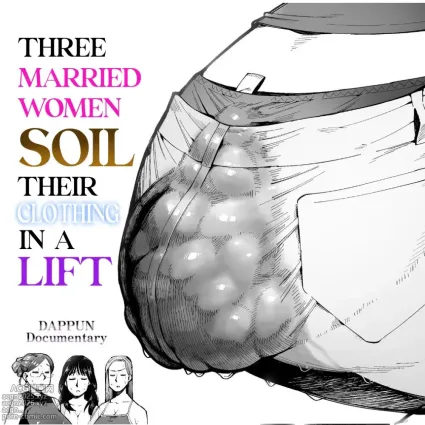 3-nin no Hitozuma ga Elevator ni Tojikomerarete Chakui Dappun | 3 Married Women Soil Their Clothing in a Lift